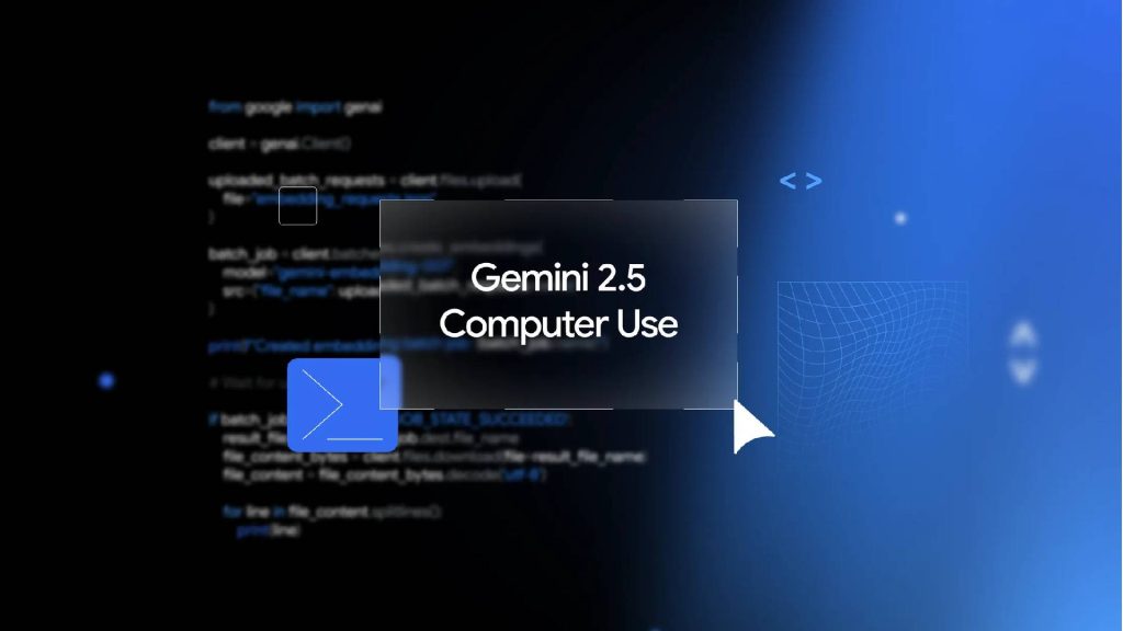 เปิดตัว Gemini 2.5 Computer Use model ช่วยนักพัฒนาสร้าง AI Agent ควบคุมหน้าจอ