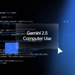 Gemini 2.5 Computer Use model