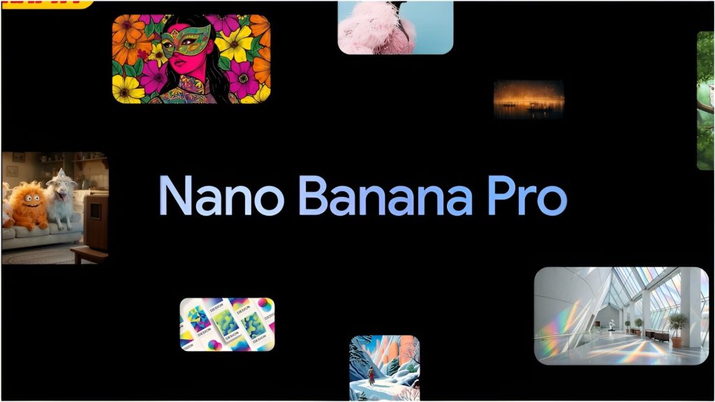 Nano Banana Pro อัปเกรดความฉลาดด้วย Gemini 3 สร้าง/แก้ไขภาพสมจริง ระดับสตูดิโอ