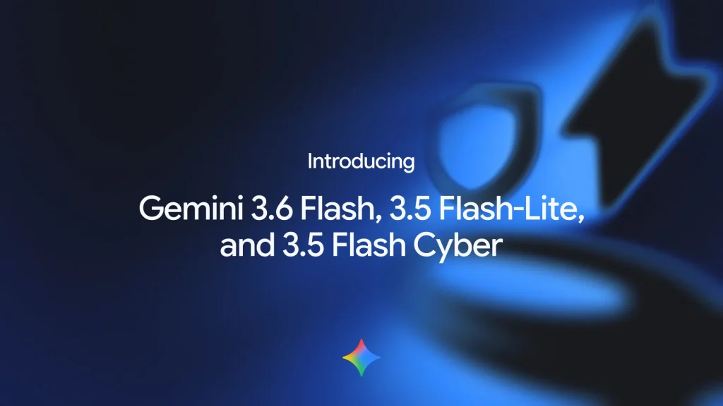 Google พร้อมลุยยุค AI Agent เปิดตัว Gemini 3.6 Flash และ 3.5 Flash-Lite เร็วขึ้น ฉลาดขึ้น ต้นทุนต่ำลง