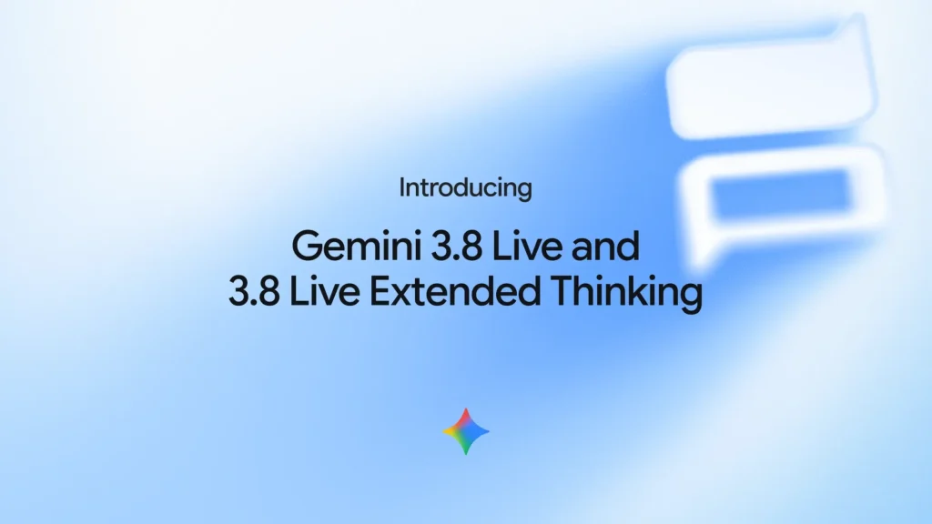 Google เปิดตัว Gemini 3.8 Live และ Extended Thinking ยกระดับ AI ฟัง พูด คิด ทำงานไปพร้อมกัน