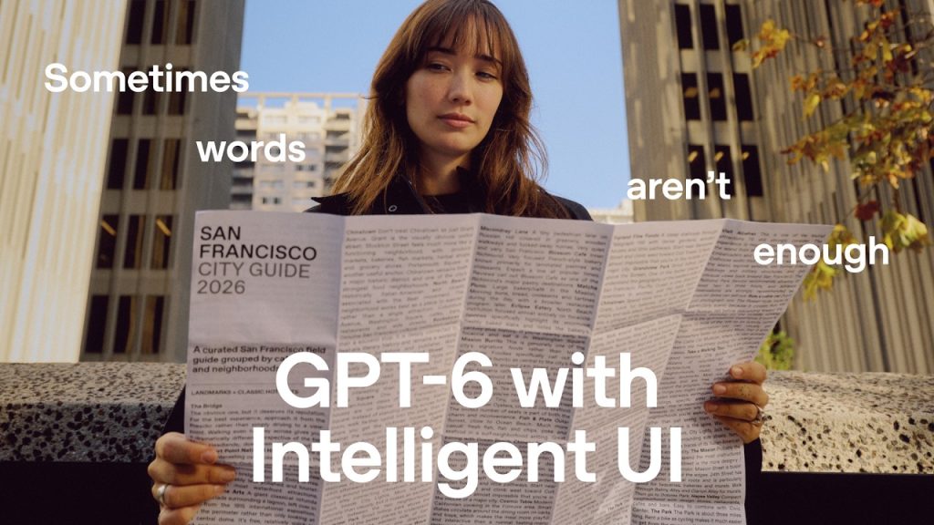 GPT-6 เปิดตัว Intelligent UI ตอบเป็นอินเทอร์เฟซแบบโต้ตอบสร้างเครื่องมือใช้เองได้